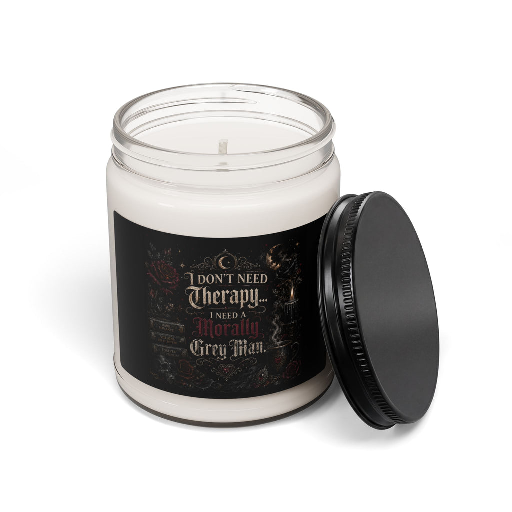 Scented Soy Candle — “I Don’t Need Therapy, I Need A Morally Grey Man” — 9oz Aromatherapy Candle